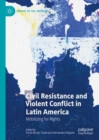 Civil Resistance and Violent Conflict in Latin America : Mobilizing for Rights - eBook
