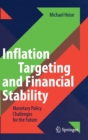 Inflation Targeting and Financial Stability : Monetary Policy Challenges for the Future - Book