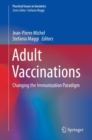 Adult Vaccinations : Changing the Immunization Paradigm - eBook