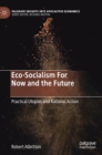 Eco-Socialism For Now and the Future : Practical Utopias and Rational Action - Book