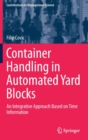 Container Handling in Automated Yard Blocks : An Integrative Approach Based on Time Information - Book