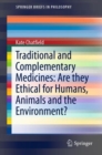 Traditional and Complementary Medicines: Are they Ethical for Humans, Animals and the Environment? - eBook
