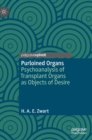 Purloined Organs : Psychoanalysis of Transplant Organs as Objects of Desire - Book