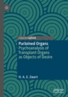 Purloined Organs : Psychoanalysis of Transplant Organs as Objects of Desire - eBook