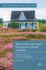 Mass Strikes and Social Movements in Brazil and India : Popular Mobilisation in the Long Depression - Book
