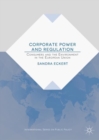 Corporate Power and Regulation : Consumers and the Environment in the European Union - Book