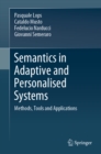 Semantics in Adaptive and Personalised Systems : Methods, Tools and Applications - eBook
