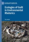 Ecologies of Guilt in Environmental Rhetorics - Book