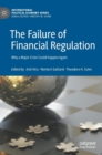 The Failure of Financial Regulation : Why a Major Crisis Could Happen Again - Book