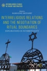 Interreligious Relations and the Negotiation of Ritual Boundaries : Explorations in Interrituality - Book