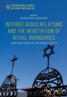 Interreligious Relations and the Negotiation of Ritual Boundaries : Explorations in Interrituality - eBook