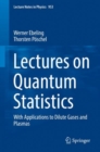 Lectures on Quantum Statistics : With Applications to Dilute Gases and Plasmas - eBook