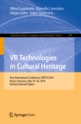 VR Technologies in Cultural Heritage : First International Conference, VRTCH 2018, Brasov, Romania, May 29-30, 2018, Revised Selected Papers - eBook