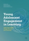 Young Adolescent Engagement in Learning : Supporting Students through Structure and Community - eBook