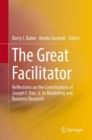 The Great Facilitator : Reflections on the Contributions of Joseph F. Hair, Jr. to Marketing and Business Research - Book