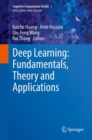 Deep Learning: Fundamentals, Theory and Applications - eBook