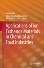Applications of Ion Exchange Materials in Chemical and Food Industries - eBook