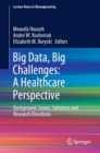 Big Data, Big Challenges: A Healthcare Perspective : Background, Issues, Solutions and Research Directions - eBook