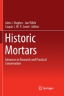 Historic Mortars : Advances in Research and Practical Conservation - Book