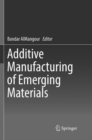 Additive Manufacturing of Emerging Materials - Book