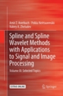 Spline and Spline Wavelet Methods with Applications to Signal and Image Processing : Volume III: Selected Topics - Book