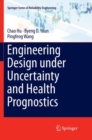 Engineering Design under Uncertainty and Health Prognostics - Book