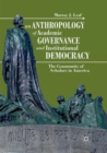 An Anthropology of Academic Governance and Institutional Democracy : The Community of Scholars in America - Book