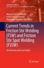 Current Trends in Friction Stir Welding (FSW) and Friction Stir Spot Welding (FSSW) : An Overview and Case Studies - Book