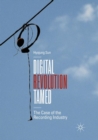 Digital Revolution Tamed : The Case of the Recording Industry - Book