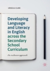 Developing Language and Literacy in English across the Secondary School Curriculum : An Inclusive Approach - Book