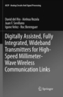 Digitally Assisted, Fully Integrated, Wideband Transmitters for High-Speed Millimeter-Wave Wireless Communication Links - Book