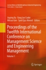 Proceedings of the Twelfth International Conference on Management Science and Engineering Management - Book