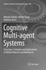 Cognitive Multi-agent Systems : Structures, Strategies and Applications to Mobile Robotics and Robosoccer - Book