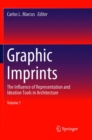 Graphic Imprints : The Influence of Representation and Ideation Tools in Architecture - Book