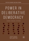 Power in Deliberative Democracy : Norms, Forums, Systems - Book