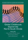 Global Childhoods beyond the North-South Divide - Book