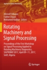 Rotating Machinery and Signal Processing : Proceedings of the First Workshop on Signal Processing Applied to Rotating Machinery Diagnostics, SIGPROMD’2017, April 09-11, 2017, Setif, Algeria - Book