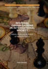 Regional Organizations in International Society : ASEAN, the EU and the Politics of Normative Arguing - Book