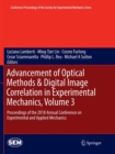 Advancement of Optical Methods & Digital Image Correlation in Experimental Mechanics, Volume 3 : Proceedings of the 2018 Annual Conference on Experimental and Applied Mechanics - Book