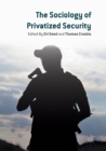 The Sociology of Privatized Security - Book