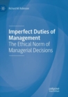 Imperfect Duties of Management : The Ethical Norm of Managerial Decisions - Book