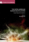 The Inter-American Human Rights System : Impact Beyond Compliance - Book