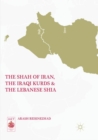 The Shah of Iran, the Iraqi Kurds, and the Lebanese Shia - Book