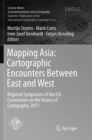 Mapping Asia: Cartographic Encounters Between East and West : Regional Symposium of the ICA Commission on the History of Cartography, 2017 - Book