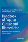 Handbook of Popular Culture and Biomedicine : Knowledge in the Life Sciences as Cultural Artefact - Book