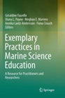 Exemplary Practices in Marine Science Education : A Resource for Practitioners and Researchers - Book