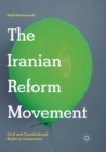 The Iranian Reform Movement : Civil and Constitutional Rights in Suspension - Book