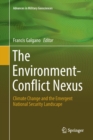 The Environment-Conflict Nexus : Climate Change and the Emergent National Security Landscape - Book