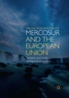 Mercosur and the European Union : Variation and Limits of Regional Integration - Book
