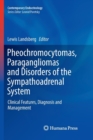 Pheochromocytomas, Paragangliomas and Disorders of the Sympathoadrenal System : Clinical Features, Diagnosis and Management - Book